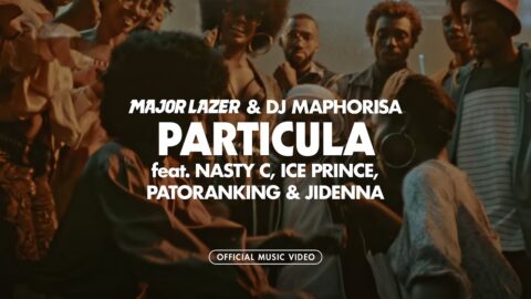 Major Lazer & DJ Maphorisa – Particula (ft. Nasty C, Ice Prince, Patoranking & Jidenna)[Music Video]
